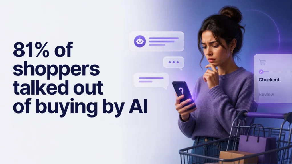 AI Chatbots Are Talking 81% of Shoppers Out of Buying: What Brands Should Do in 2026